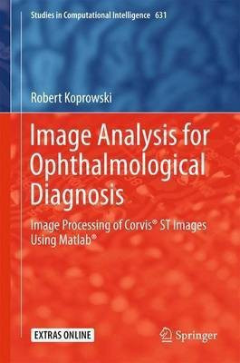 Image Analysis for Ophthalmological Diagnosis(English, Hardcover, Koprowski Robert)