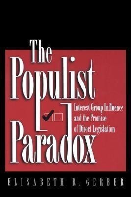 The Populist Paradox(English, Paperback, Gerber Elisabeth R.)