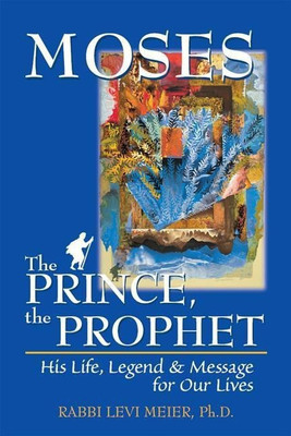 Moses-The Prince, The Prophet(English, Hardcover, Meier Levi Rabbi)
