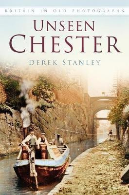 Unseen Chester(English, Paperback, Stanley Derek)