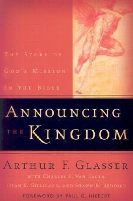 Announcing the Kingdom - The Story of God`s Mission in the Bible(English, Paperback, Glasser Arthur F.)
