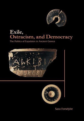 Exile, Ostracism, and Democracy(English, Hardcover, Forsdyke Sara)