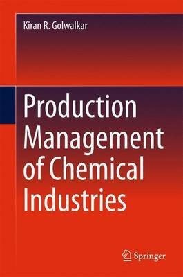 Production Management of Chemical Industries(English, Hardcover, Golwalkar Kiran R.)