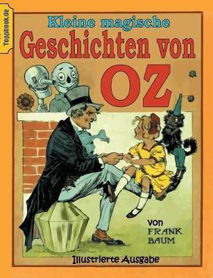 Kleine magische Geschichten von Oz(German, Paperback, Baum L Frank)
