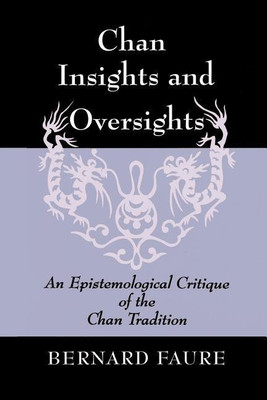 Chan Insights and Oversights(English, Paperback, Faure Bernard)