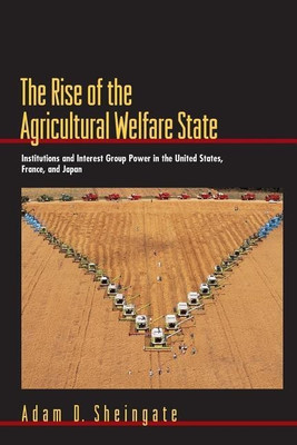 The Rise of the Agricultural Welfare State(English, Paperback, Sheingate Adam D.)