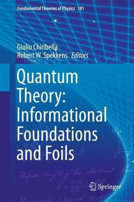 Quantum Theory: Informational Foundations and Foils(English, Hardcover, unknown)