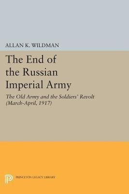The End of the Russian Imperial Army(English, Paperback, Wildman Allan K.)