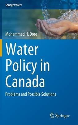 Water Policy in Canada(English, Hardcover, Dore Mohammed H.)