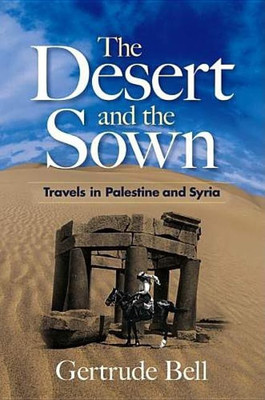 The Desert and the Sown(English, Paperback, Bell Gertrude)