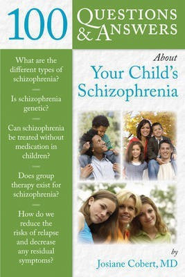 100 Questions & Answers About Your Child's Schizophrenia(English, Paperback, Cobert Josiane)