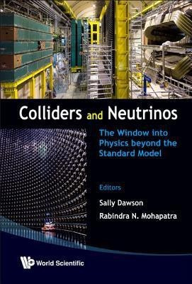 Colliders And Neutrinos: The Window Into Physics Beyond The Standard Model (Tasi 2006)  - The Window Into Physics Beyond the Standard Model(English, Hardcover, unknown)