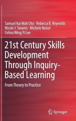 21st Century Skills Development Through Inquiry-Based Learning(English, Hardcover, Chu Samuel Kai Wah)