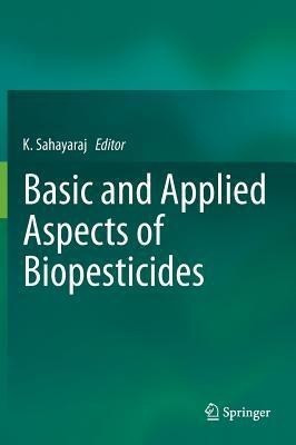 Basic and Applied Aspects of Biopesticides(English, Hardcover, unknown)
