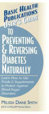 User'S Guide to Preventing and Reversing Diabetes Naturally(English, Paperback, Smith Melissa)