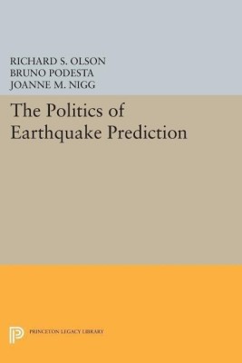 The Politics of Earthquake Prediction(English, Paperback, Olson Richard S.)