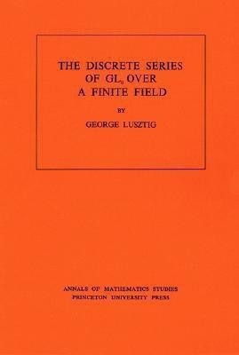 Discrete Series of GLn Over a Finite Field(English, Paperback, Lusztig George)