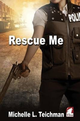Rescue Me(English, Paperback, Teichman Michelle L)