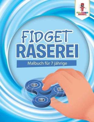 Fidget Raserei(German, Paperback, Coloring Bandit)