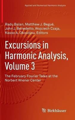 Excursions in Harmonic Analysis, Volume 3(English, Hardcover, unknown)