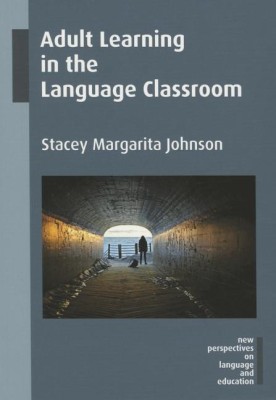 Adult Learning in the Language Classroom(English, Paperback, Johnson Stacey Margarita)