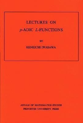 Lectures on P-Adic L-Functions(English, Paperback, Iwasawa Kinkichi)