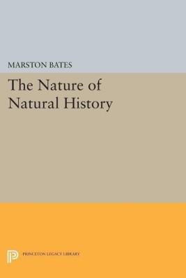 The Nature of Natural History(English, Paperback, Bates Marston)