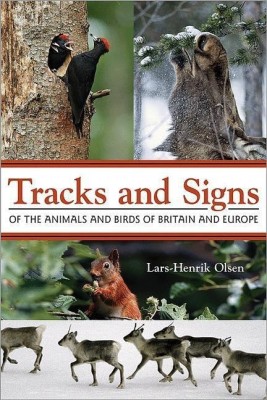 Tracks and Signs of the Animals and Birds of Britain and Europe(English, Paperback, Olsen Lars-Henrik)