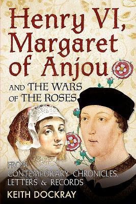 Henry VI, Margaret of Anjou and the Wars of the Roses(English, Paperback, Dockray Keith)