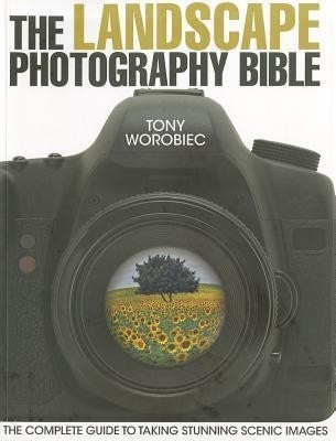 The Landscape Photography Bible(English, Paperback, Worobiec Tony)