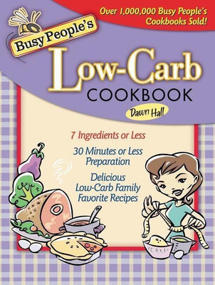 Busy People's Low-Carb Cookbook(English, Paperback, Hall Dawn)