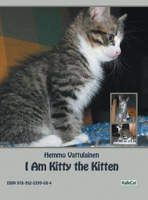 I Am Kitty the Kitten(English, Hardcover, unknown)