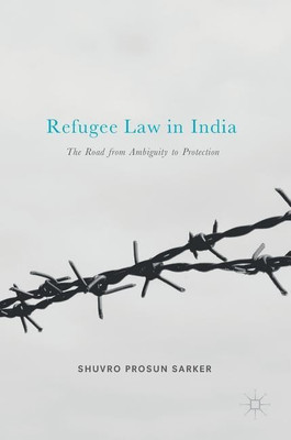 Refugee Law in India(English, Hardcover, Sarker Shuvro Prosun)