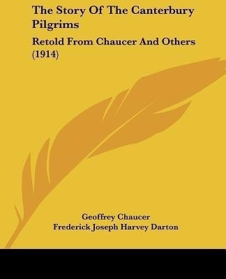 The Story Of The Canterbury Pilgrims(English, Paperback, Chaucer Geoffrey)