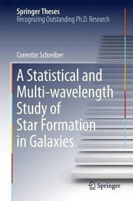 A Statistical and Multi-wavelength Study of Star Formation in Galaxies(English, Hardcover, Schreiber Corentin)