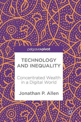 Technology and Inequality(English, Hardcover, Allen Jonathan P.)