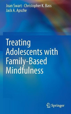 Treating Adolescents with Family-Based Mindfulness(English, Hardcover, Swart Joan)