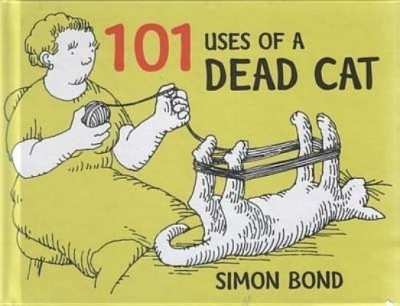 101 Uses of a Dead Cat(English, Paperback, Bond Simon)