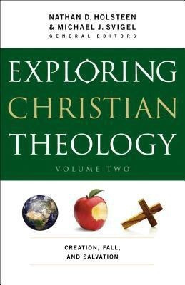 Exploring Christian Theology - Creation, Fall, and Salvation(English, Paperback, Svigel Michael J.)