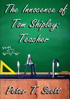 The Innocence of Tom Shipley(English, Paperback, Scott Peter T Dr)