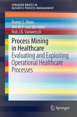 Process Mining in Healthcare(English, Paperback, Mans Ronny S.)