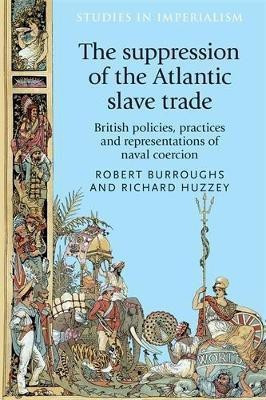 The Suppression of the Atlantic Slave Trade(English, Hardcover, unknown)