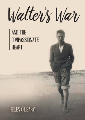 Walter's War and the Compassionate Heart(English, Paperback, O'Leary Helen)