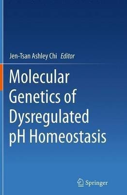 Molecular Genetics of Dysregulated pH Homeostasis(English, Paperback, unknown)