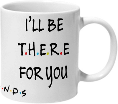 Mooch Wale Friends I'Ll Be There For You Ceramic Coffee Mug(325 ml)