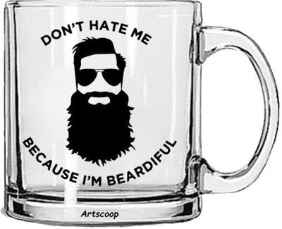 Mitti Premium Quality Luxurious Don't Hate Me Because I'M Beardiful Printed Clear Transparent Borosilicate Glass Cofffees For Beard Lover Glass Coffee Mug(325 ml)
