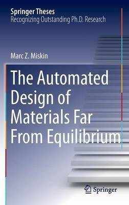 The Automated Design of Materials Far From Equilibrium(English, Hardcover, Miskin Marc Z.)