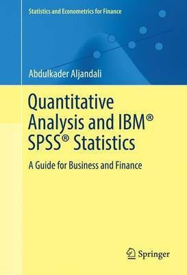Quantitative Analysis and IBM (R) SPSS (R) Statistics(English, Hardcover, Aljandali Abdulkader)