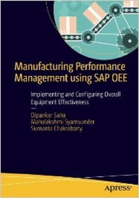 Manufacturing Performance Management using SAP OEE(English, Paperback, Saha Dipankar)