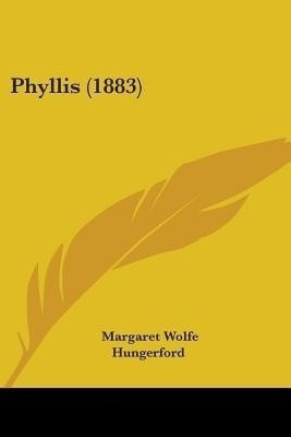 Phyllis (1883)(English, Paperback, Hungerford Margaret Wolfe)